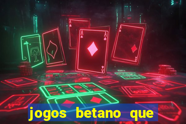 jogos betano que mais pagam